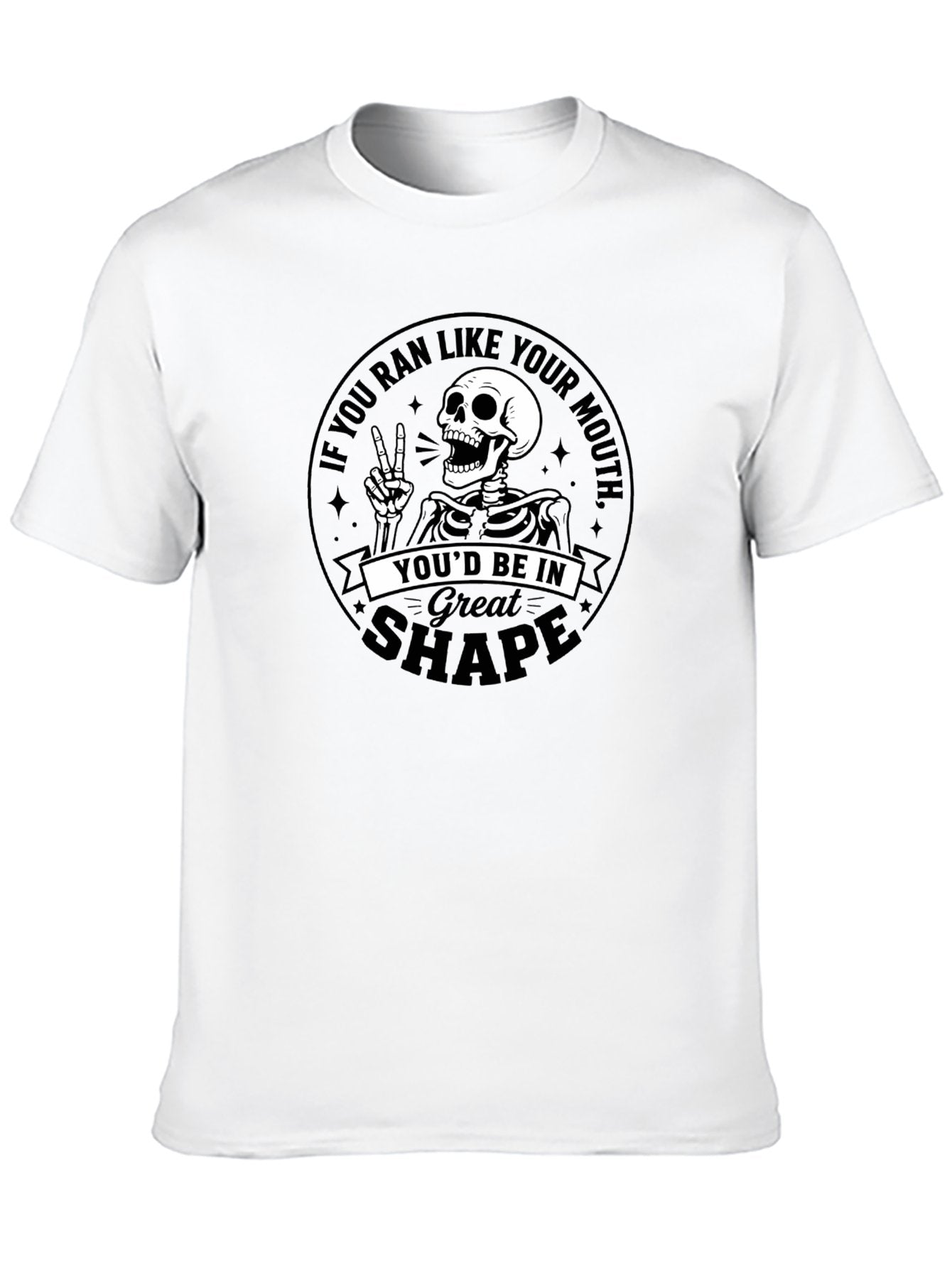 "If You Ran Like Your Mouth" Snarky Graphic Tee – Sarcastic Skeleton Casual T-Shirt