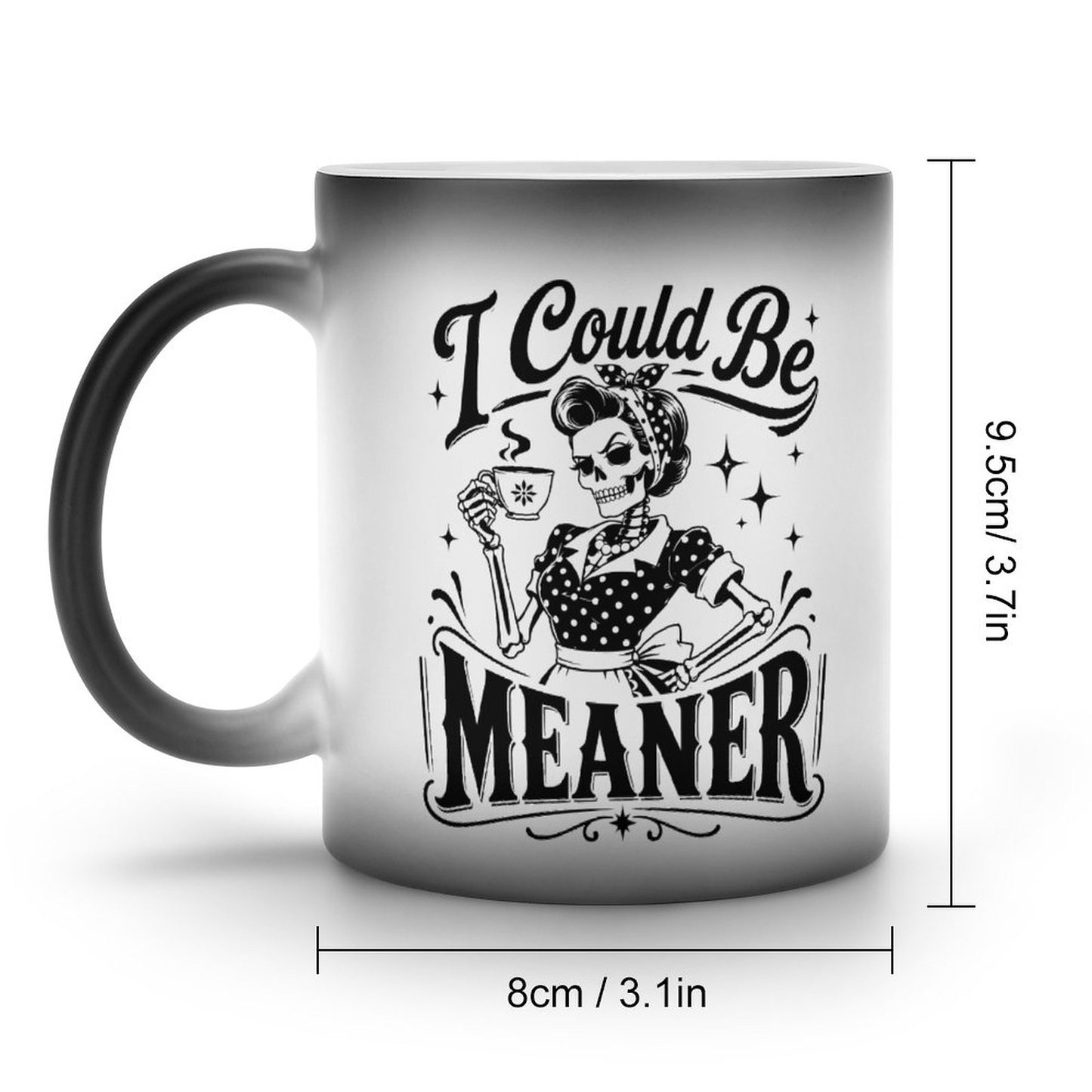 I Could Be Meaner Color Changing Mug - Funny Gift Magic Coffee Cup