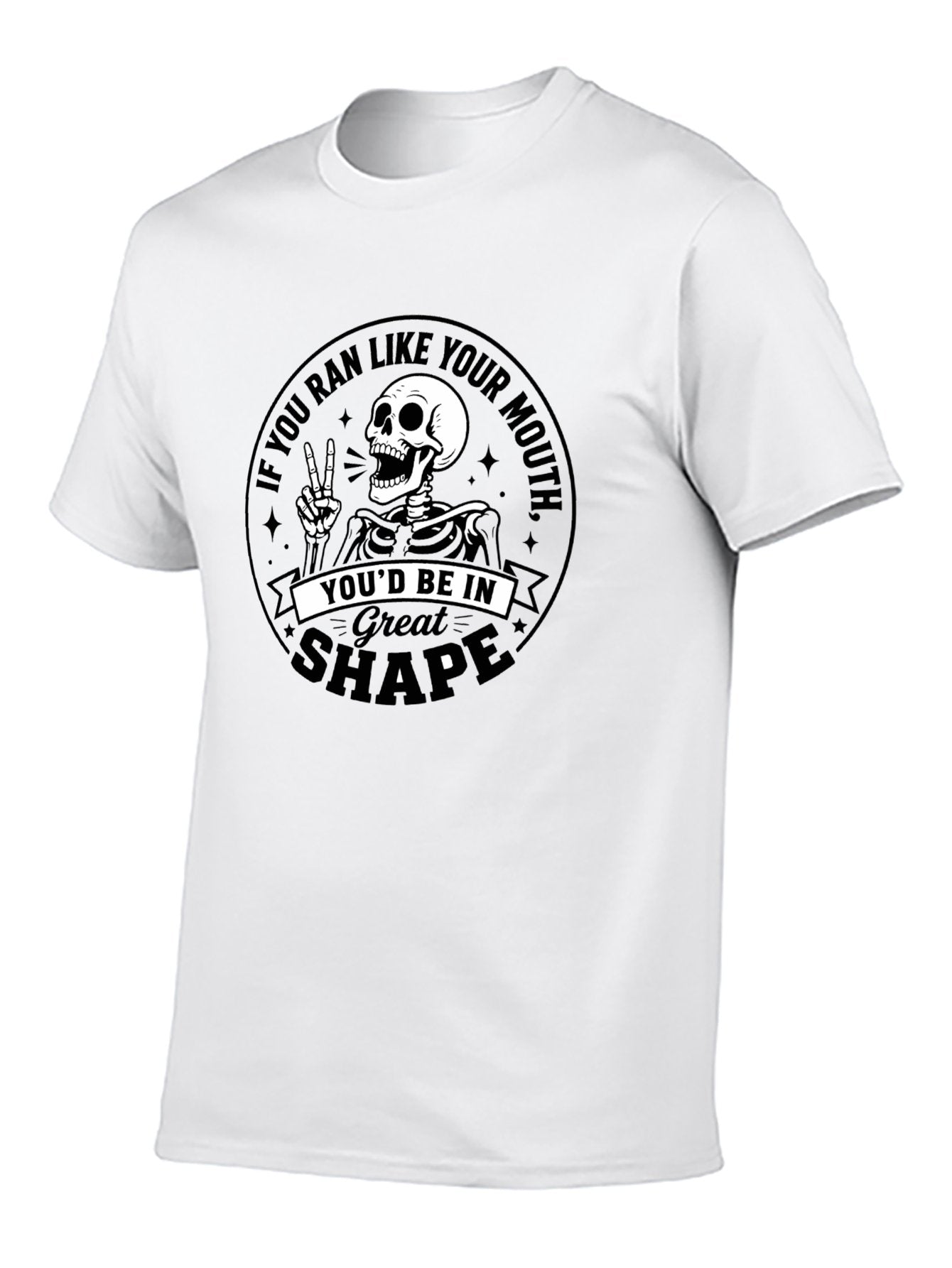 "If You Ran Like Your Mouth" Snarky Graphic Tee – Sarcastic Skeleton Casual T-Shirt