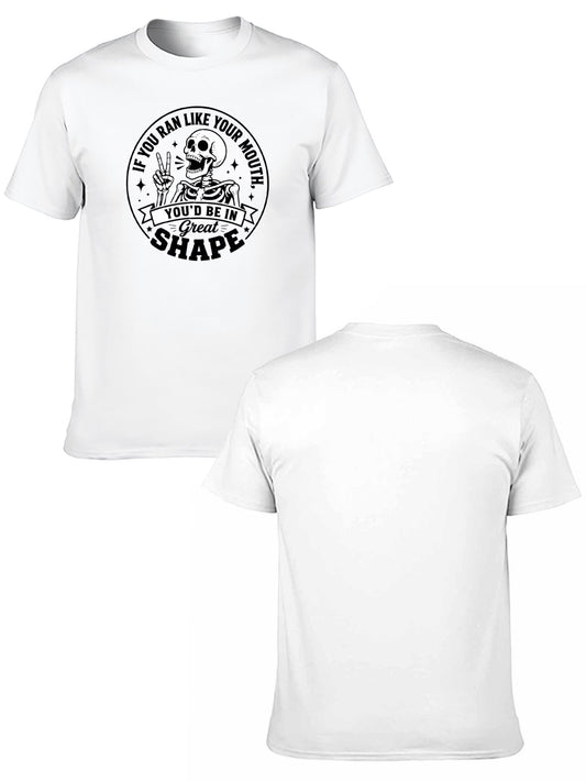 "If You Ran Like Your Mouth" Snarky Graphic Tee – Sarcastic Skeleton Casual T-Shirt